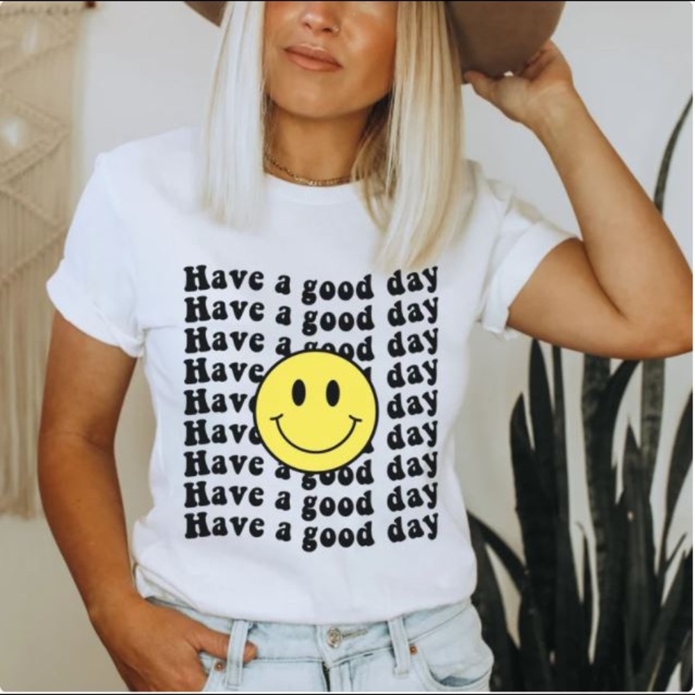 Brand new trendy Have a Good Day Tee